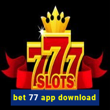 bet 77 app download